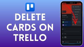 How to Delete Cards in Trello  Remove Unnecessary Tasks 2024 [upl. by Enywtna557]