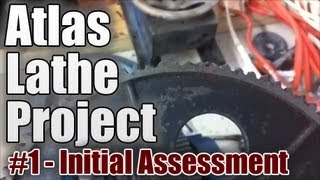 Atlas Lathe Restoration Project 1  Initial Assessment [upl. by Eintirb]