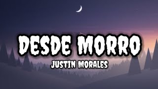 Desde Morro  Justin Morales LyricsLetra [upl. by Estrella]