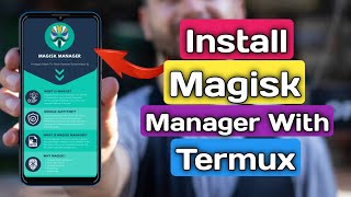 Install Magisk Manager On Any Android in 2023 How To Install Magisk Manager With Termux Magisk Root [upl. by Kerwon]