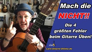 Schlechtes Gitarre Üben  die 4 größten Fehler [upl. by Yong467]