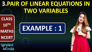 Example 1  Linear Equations  Chapter 3  Class 10th Maths [upl. by Barthel]