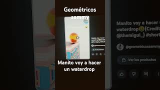 Manito voy a hacer un waterdrop geométricos sammy [upl. by Amabel701]