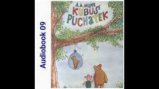 KUBUŚ PUCHATEK 🐻 Rozdział 9 🐻 A A Milne Audiobook 09 [upl. by Ynaffital454]