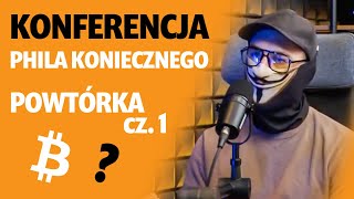 Phil Konieczny LIVE Wiadomości po wyborach Bitcoin Kiedy alty Konferencja cz 1 [upl. by Aerdnaid]