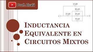 Inductancia Equivalente Circuito Mixto de Inductores  Bobinas [upl. by Anecusa]