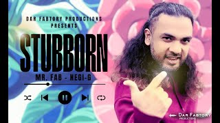 Stubborn Mr FAB  NEGIG  Dar Fabtory Productions  Latest Rap Song 2024 [upl. by Ximena325]