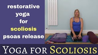 Restorative Yoga for Scoliosis  psoas release [upl. by Alimak]