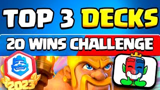 TOP 3 DECKS TO EASILY WIN THE 20 WIN CHALLENGE IN CLASH ROYALE [upl. by Winterbottom506]