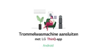 LG wasmachine aansluiten met ThinQapp [upl. by Sedgewake]