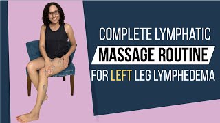 Full Lymphatic Massage Routine For LEFT Leg Lymphedema  Manual Lymphatic Drainage [upl. by Zildjian]