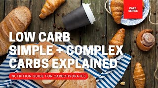 Carbs  Simple Complex Refined Carbohydrates Explained PART 1 [upl. by Megdal42]