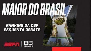 QUAL É O MAIOR CLUBE DO BRASIL NOS ÚLTIMOS ANOS RANKING DA CBF ESQUENTA DEBATE [upl. by Anilek]