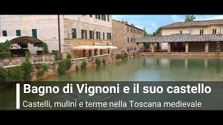 20  Terme mulini e castelli nella toscana medievale Bagno Vignoni San Quirico dOrcia Siena [upl. by Nueormahc]