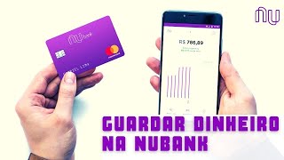 Nubank  Como Guardar Dinheiro e como resgatar [upl. by Ehsrop]