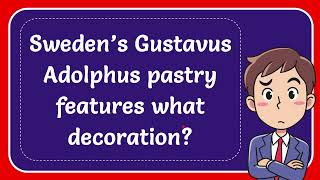 Sweden’s Gustavus Adolphus pastry features what decoration [upl. by Cuhp]