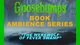 The Werewolf of Fever Swamp Goosebumps Books Ambience Series [upl. by Nevetse]