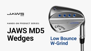 JAWS MD5 Wedge Low Bounce WGrind  Handson Product Series [upl. by Andeee626]