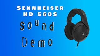 Sennheiser HD560s Sound Demo Review [upl. by Ludlew]