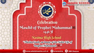 Celebration Mawlid Of Propeth Muhammad 1446 H  Nasima High School [upl. by Ardnekahs]