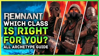 Remnant 2  Which Class Is Right For You All Archetype Starting Classes Gameplay Guide [upl. by Hadden]