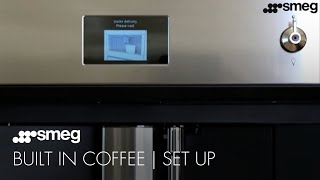 How to Set Up your Machine  Smeg Builtin Coffee Machines [upl. by Nama]