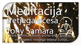 SLOVENSKO  Meditacija tretjega očesa  TonySamarasi  SI [upl. by Budwig]