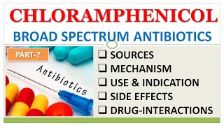 CHLORAMPHENICOL  ANTIBIOTICS PART7  SOURCE  MECHANISM  USE amp INDICATION  SIDE EFFECTS [upl. by Noseimaj]