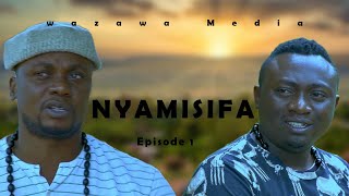 nyamisifa  Episode 1 [upl. by Nahsad]