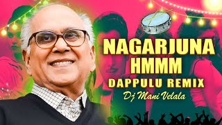 Nagarjuna Hmmm Dj Remix  Nagarjuna Hmmm Dappulu Remix Hmm Dialogue Dj Mix  Dj Mani Velala [upl. by Odlanyer]