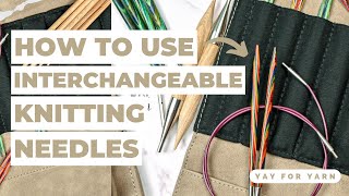 How To Use Interchangeable Knitting Needles  Tips amp Tricks [upl. by Wan]