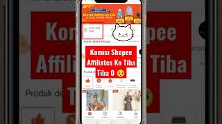 Komisi Shopee Affiliates Tiba  Tiba Rp0 🥺 [upl. by Litton]