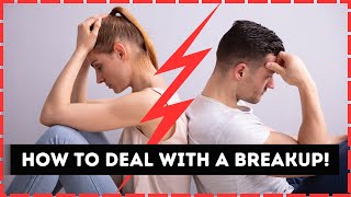 How To Deal With A Breakup  How To Get Over A Breakup [upl. by Stedmann]