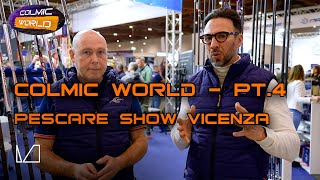 COLMIC WORLD  PT4  PESCARE SHOW VICENZA [upl. by Arak572]