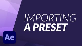 How to IMPORT a PRESET in Adobe After Effects  EASY [upl. by Anaitit]