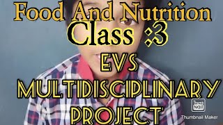 EVS Multidisciplinary Project Class3Food And Nutrition [upl. by Beora]