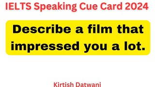 Describe a film that impressed you a lot  ielts speaking 9 band cue card topic sample answer 2024 [upl. by Hacissej]