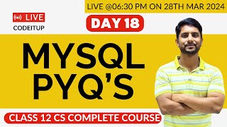 Day 18  CS  IP Class 12  Networking  MySQL  PYQs  Practice Questions [upl. by Airrat]