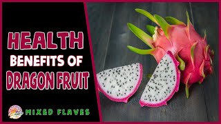 Health Benefits of Dragon Fruit and Its Side Effects  Mixed Flaves [upl. by Allista]