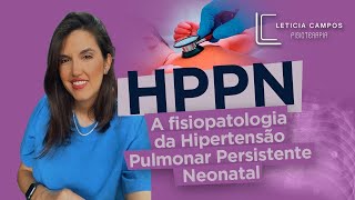 A fisiopatologia da Hipertensão Pulmonar Persistente Neonatal  HPPN [upl. by Brant228]