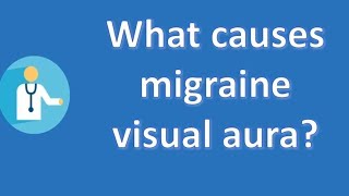 What causes migraine visual aura   Health FAQ Channel [upl. by Kahn]