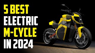 Top 5 New Electric Motorcycles 2024  Best EMotorcycle 2024 [upl. by Singer]