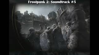 Frostpunk 2 OST Weight of Survival Beta Version [upl. by Jewelle]