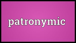 Patronymic Meaning [upl. by Stock]