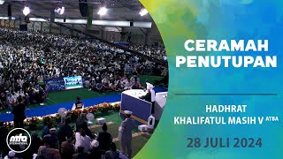 Ceramah Penutupan  Hadhrat Khalifatul Masih V atba  Jalsah Salanah UK 2024 [upl. by Mazman]