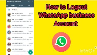 How to Logout WhatsApp business Account ll Self Help ll selfhelp whatsapp ll Logout कैसे करे ll [upl. by Wauters]