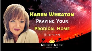 Karen Wheaton Praying Your Prodigal Home Luke 1517 [upl. by Ecinev836]