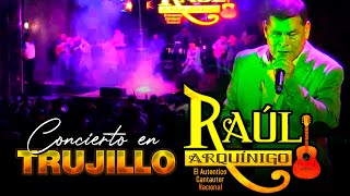 RAUL AQUINIGO quotAniversario 2023quot  Concierto Completo  TRUJILLO [upl. by Azarcon]