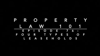 Four Types of Leaseholds Property Law 101 76 [upl. by Taveda]