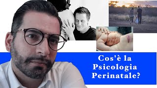 Cosè la Psicologia Perinatale  Lo Psicologo Perinatale [upl. by Allecnirp419]